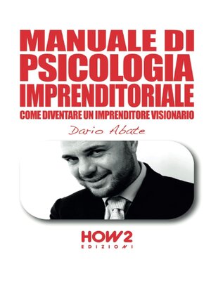 cover image of Manuale di psicologia imprenditoriale. Come diventare un imprenditore visionario